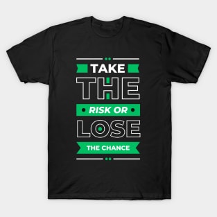 take a chance T-Shirt